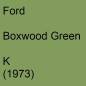 Preview: Ford, Boxwood Green, K (1973).